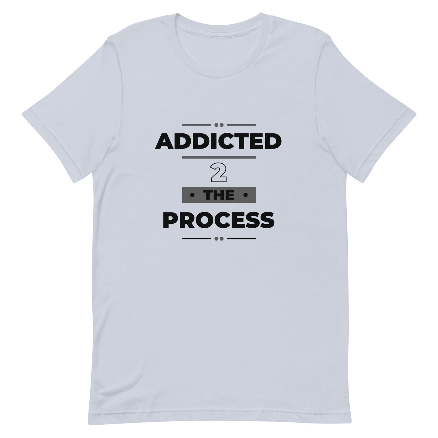 Addicted 2 The Process Unisex Short Sleeve T-Shirt