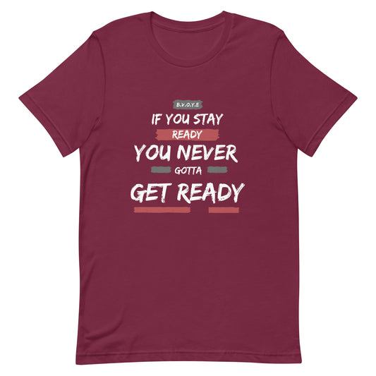 If You Stay Ready Unisex Short Sleeve T-Shirt