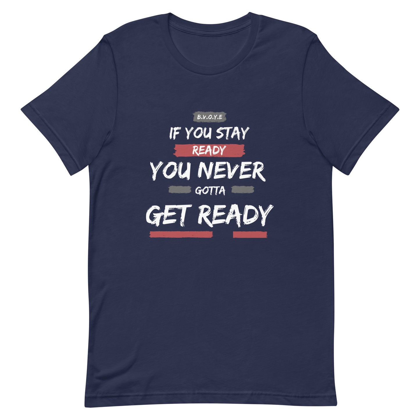 If You Stay Ready Unisex Short Sleeve T-Shirt