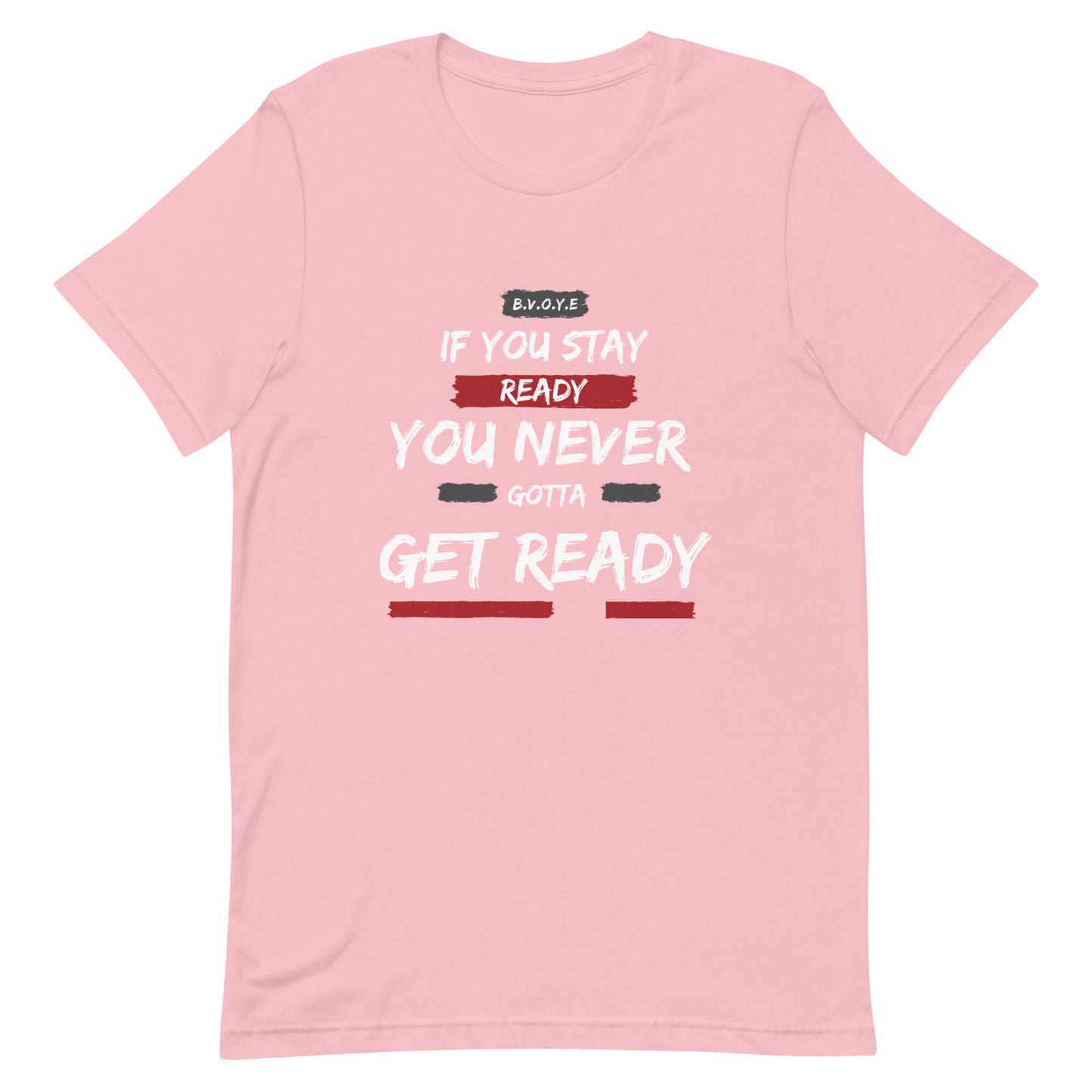 If You Stay Ready Unisex Short Sleeve T-Shirt