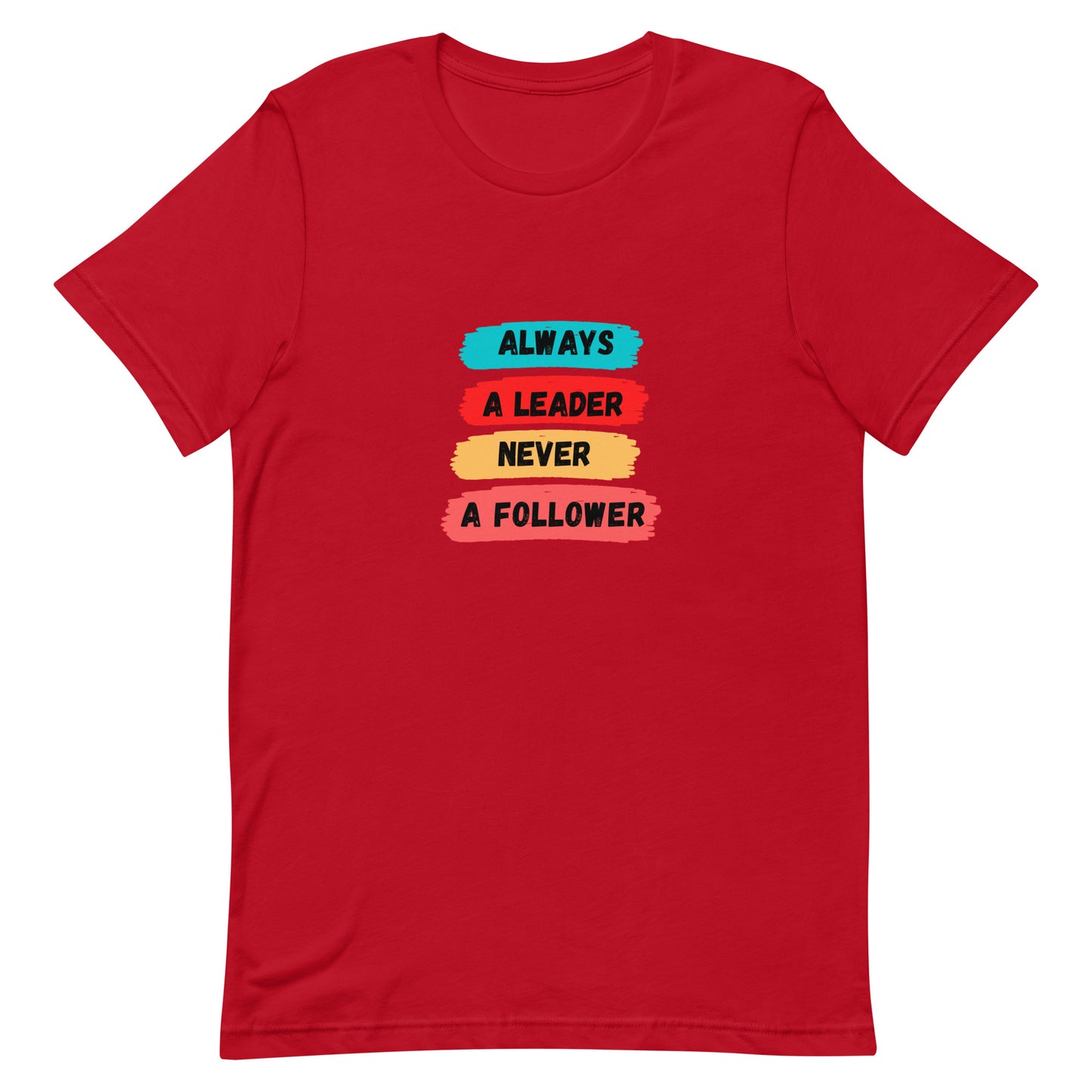 Always A Leader Unisex Short Sleeve T-Shirt