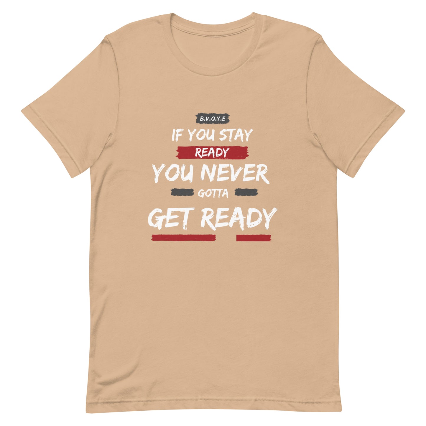 If You Stay Ready Unisex Short Sleeve T-Shirt