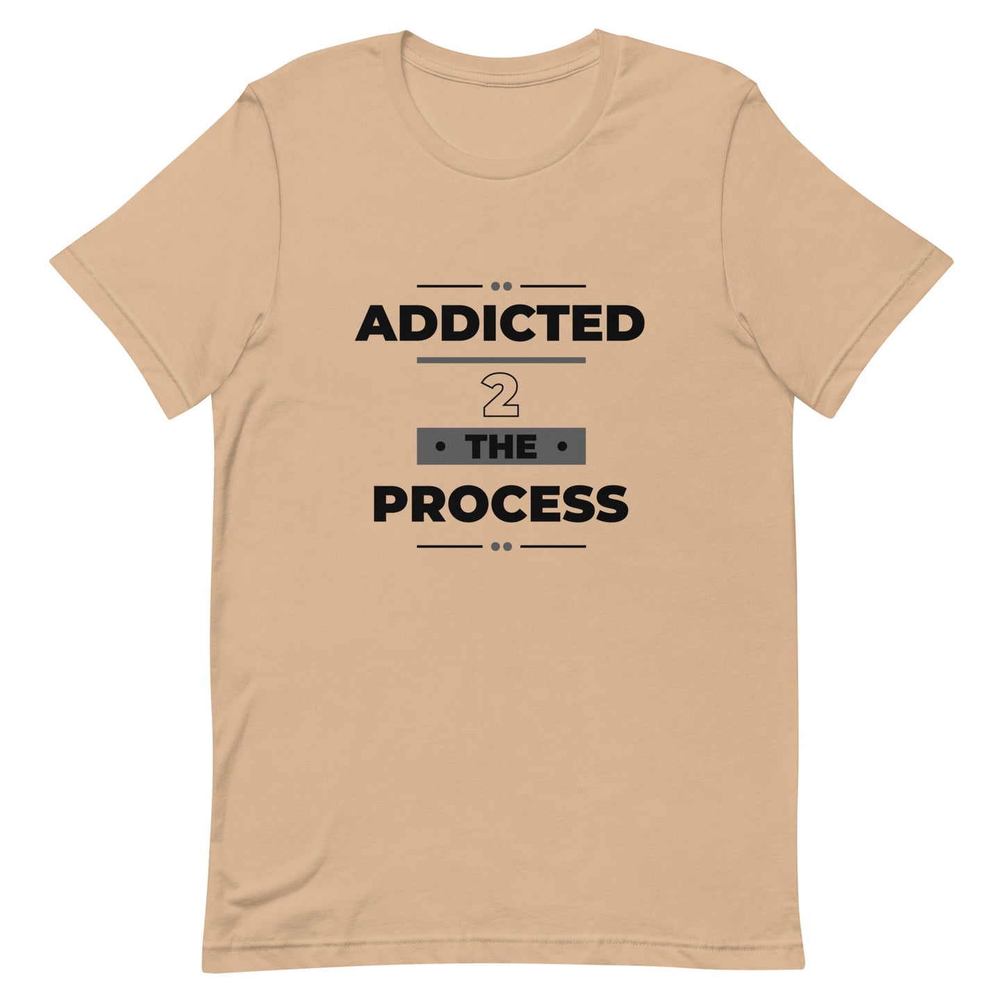 Addicted 2 The Process Unisex Short Sleeve T-Shirt