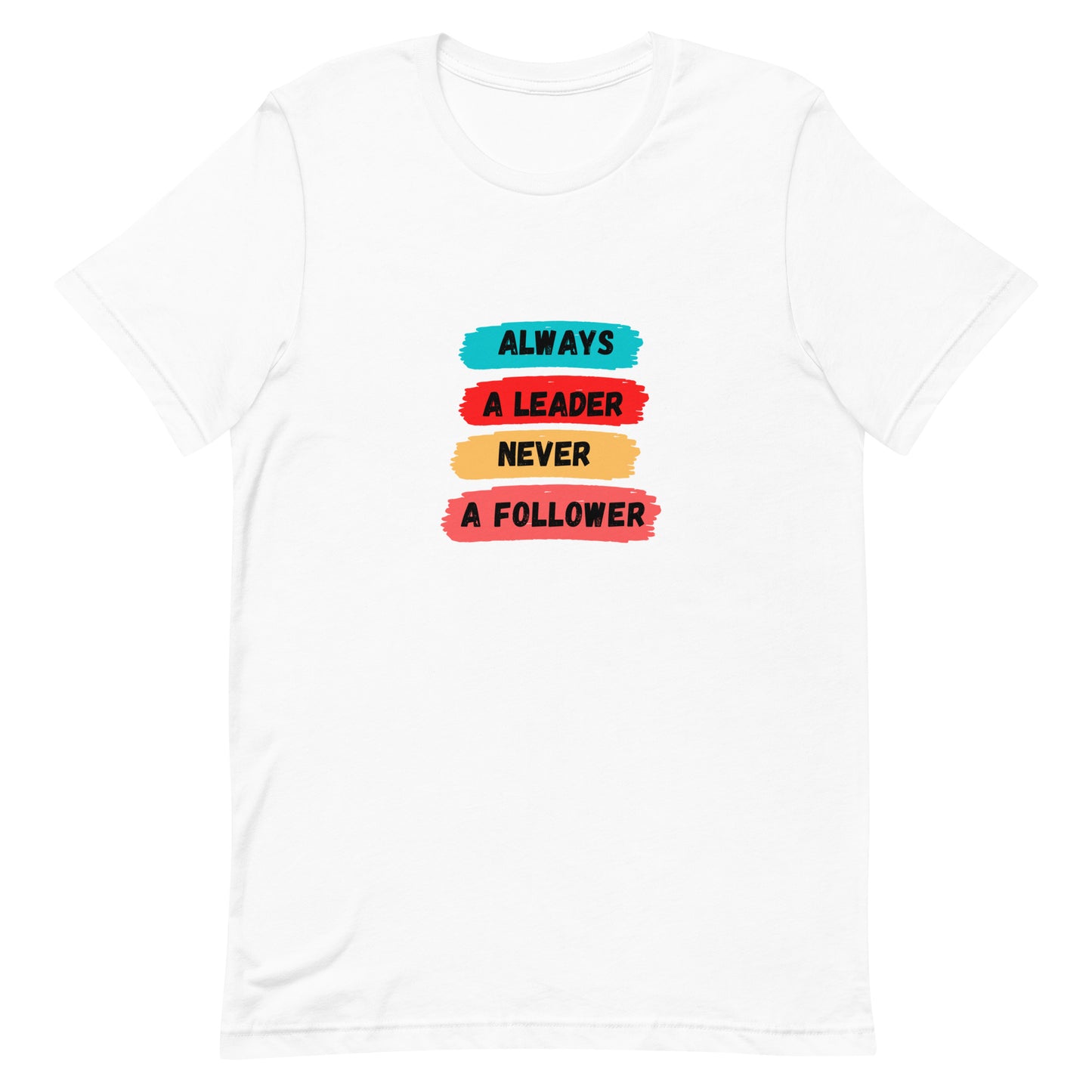 Always A Leader Unisex Short Sleeve T-Shirt